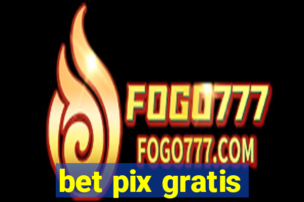 bet pix gratis